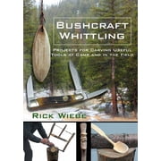 Bushcraft Whittling Projects for Carving Useful Tools at Camp and in the Field, Paperback