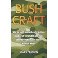thumbnail image 1 of Bushcraft: Wie du in 10 einfachen Schritten Bushcraft verstehst und zum Überlebenskünstler in der Wildnis wirst! (Paperback), 1 of 1
