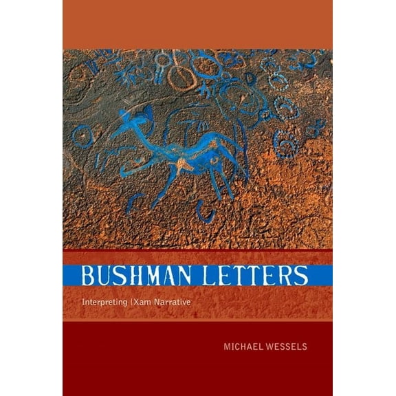 Bushman Letters: Interpreting Xam Narrative, (Paperback)