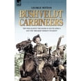 thumbnail image 1 of Pre-Owned Bushveldt Carbineers: the War Against the Boers in South Africa and the 'Breaker' Morant Incident (Paperback) 1846773350 9781846773358, 1 of 1