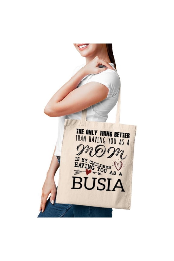 Busia Grandma Gift Busia The Only Thing Better Tote Bag