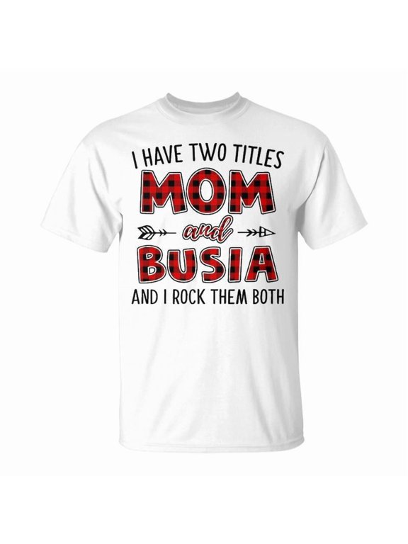 Busia Grandma Gift I Have Two Titles Mom And Busia Unisex Jersey Crewneck Tshirt