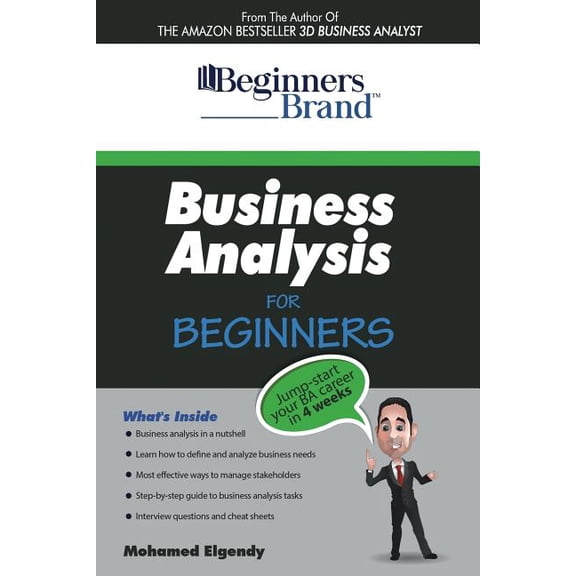 Business Analysis For Beginners: Jump-Start your BA Career in Four Weeks, (Paperback)
