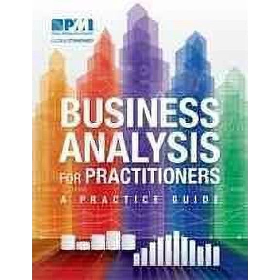 Business Analysis for Practitioners : A Practice Guide (Paperback)