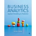 thumbnail image 1 of Business Analytics: Applied Modelling and Prediction (Hardcover), 1 of 1