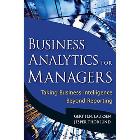 Pre-Owned Business Analytics for Managers: Taking Business Intelligence Beyond Reporting (Hardcover) 0470890614 9780470890615
