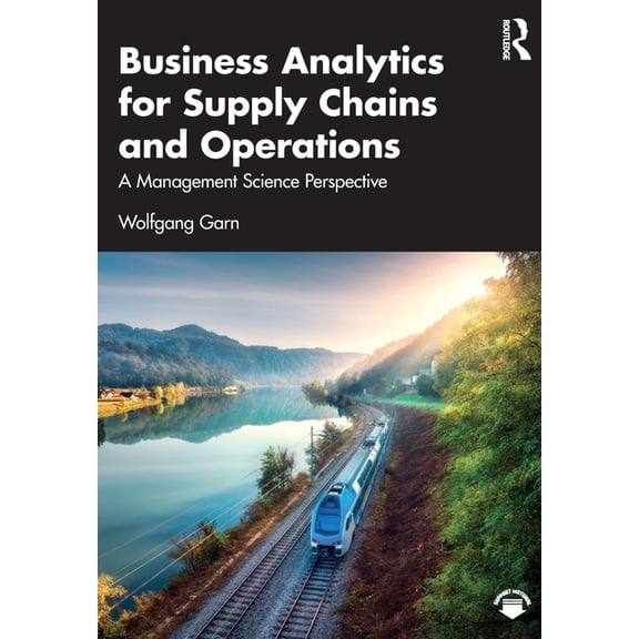 Business Analytics for Supply Chains and Operations: A Management Science Perspective, (Paperback)
