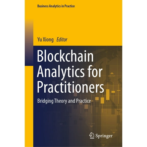 Business Analytics in Practice Blockchain Analytics for Practitioners: Bridging Theory and Practice, (Hardcover)