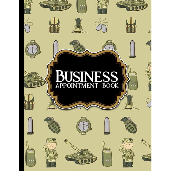 Business Appointment Book: Business Appointment Book: 2 Columns Appointment Book, Appointment Reminder Notepad, Daily Appointment Organizer, Cute Army Cover (Paperback)
