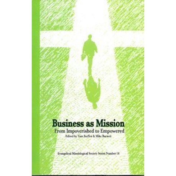 Pre-Owned Business As Mission: From Impoverished to Empowered (Paperback) 087808388X 9780878083886