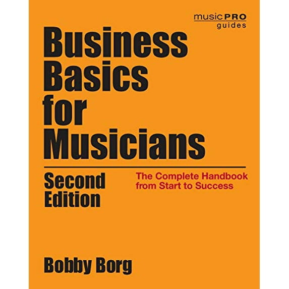 Pre-Owned Business Basics for Musicians: The Complete Handbook from Start to Success (Paperback) 1538133199 9781538133194