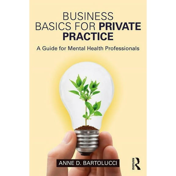 Business Basics for Private Practice: A Guide for Mental Health Professionals, (Paperback)