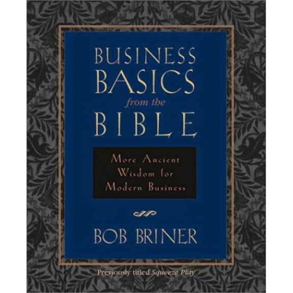 Pre-Owned Business Basics from the Bible: More Ancient Wisdom for Modern Business (Hardcover) 0310213207 9780310213208