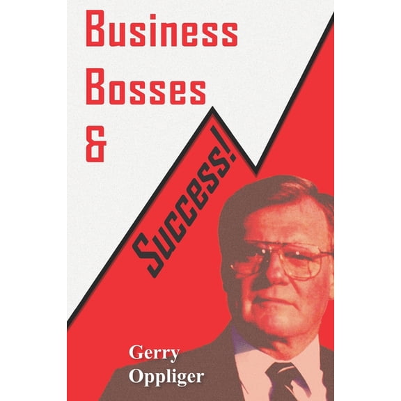 Business, Bosses, & Success: Closing the Gap, (Paperback)