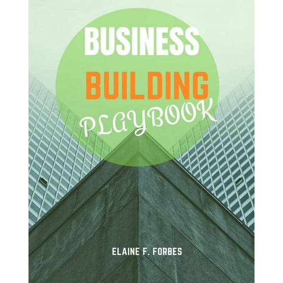 Business Building Playbook  Paperback  Elaine F Forbes
