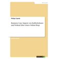 thumbnail image 1 of Business Case. Import von Kaffeebohnen und Verkauf über einen Online-Shop (Paperback), 1 of 1