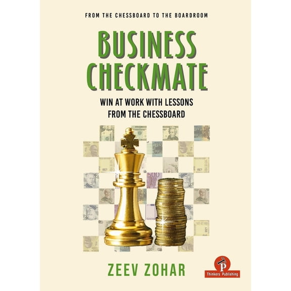 Business Checkmate: Win at Work with Lessons from the Chessboard, (Hardcover)