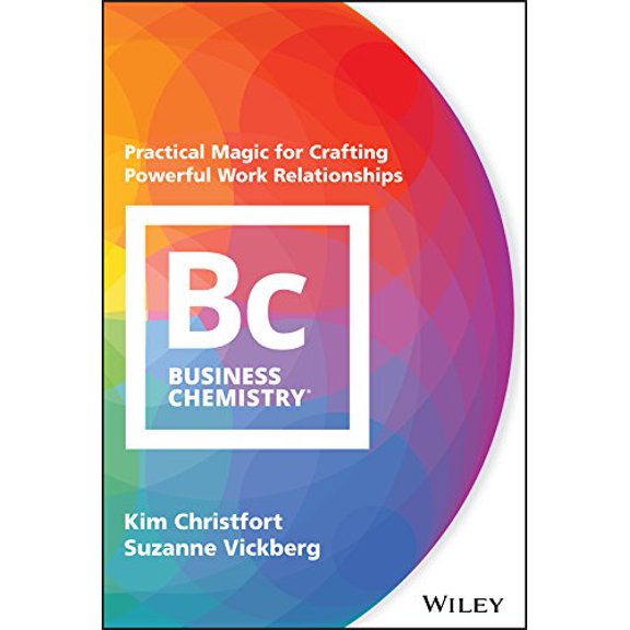 Pre-Owned Business Chemistry: Practical Magic for Crafting Powerful Work Relationships (Hardcover) 1119501563 9781119501565