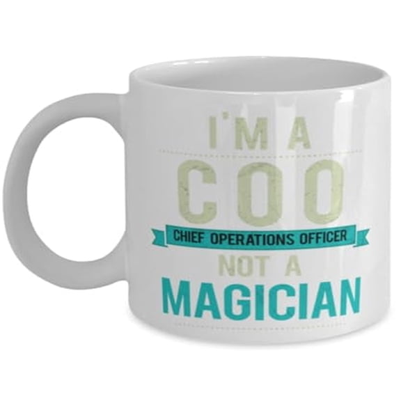 COO 11 oz Coffee Mug - I'M A COO Chief Operations Officer Not A Magician White Ceramic Gift