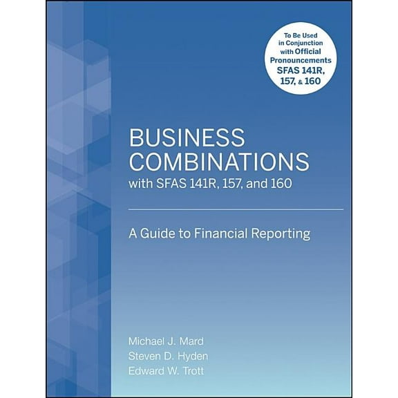 Business Combinations with SFAS 141R, 157, and 160: A Guide to Financial Reporting, (Paperback)