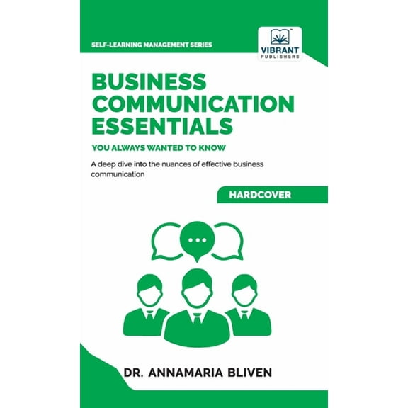 Business Communication Essentials You Always Wanted To Know: Effective Communication Strategies, Audience Analysis, Tool, (Hardcover)