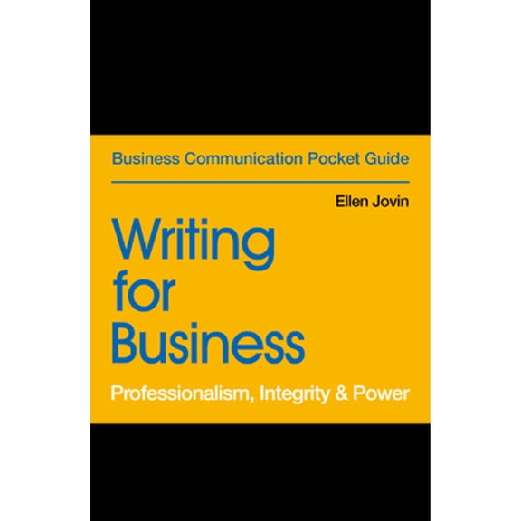 Pre-Owned Writing for Business: Professionalism, Integrity & Power (Paperback) 1529303451 9781529303452