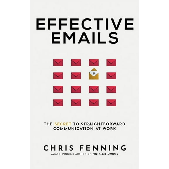Business Communication Skills Effective Emails: The secret to straightforward communication at work, Book 1, (Paperback)