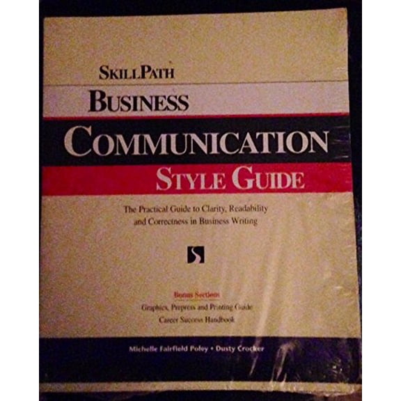 Pre-Owned Business Communication Style Guide: The Practical Guide to Clarity, Readability and Correctness in Business Writing (Paperback) 1929874359 9781929874354