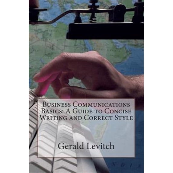 Business Communications Basics : A Guide to Concise Writing and Correct Style