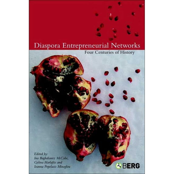 Business, Culture and Change Diaspora Entrepreneurial Networks: Four Centuries of History, (Hardcover)