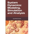 thumbnail image 1 of Business Dynamics System Dynamics: Modeling, Simulation and Analysis: Practical guide with examples for the design of industrial, economic, Book 2020, (Paperback), 1 of 1
