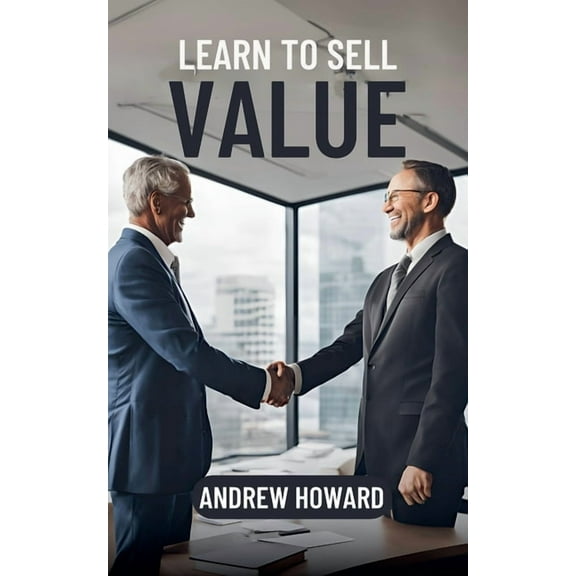 Business Elite Learn to Sell Value, Book 1, (Paperback)