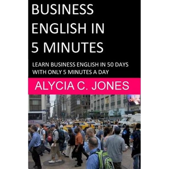Business English in 5 minutes Paperback Alycia Carey Jones