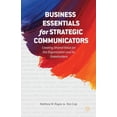thumbnail image 1 of Business Essentials for Strategic Communicators: Creating Shared Value for the Organization and Its Stakeholders, (Paperback), 1 of 1
