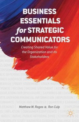 Pre-Owned Business Essentials for Strategic Communicators: Creating Shared Value for the Organization and Its Stakeholders (Paperback) 1349481882 9781349481880