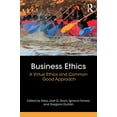 thumbnail image 1 of Pre-Owned Business Ethics: A Virtue Ethics and Common Good Approach (Paperback) 1138242578 9781138242579, 1 of 1