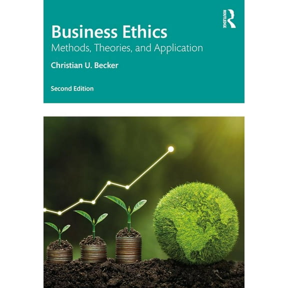 Business Ethics: Methods, Theories, and Application, (Paperback)