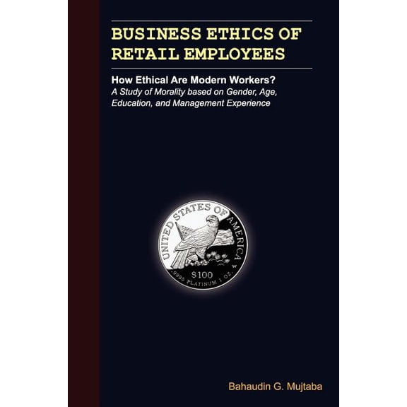 Business Ethics of Retail Employees: How Ethical Are Modern Workers?
