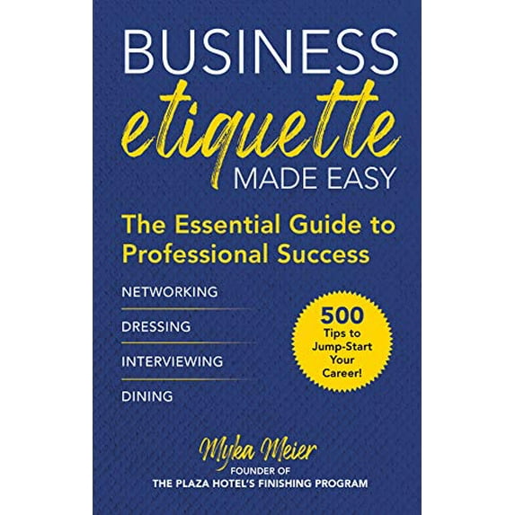 Pre-Owned Business Etiquette Made Easy: The Essential Guide to Professional Success (Hardcover) 1510751939 9781510751934