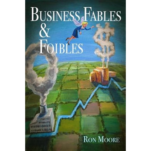 Business Fables & Foibles