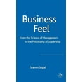 thumbnail image 1 of Business Feel: From the Science of Management to the Philosophy of Leadership, (Hardcover), 1 of 1
