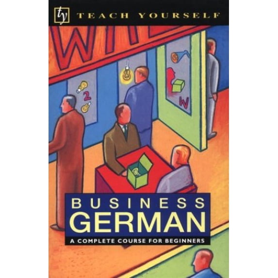 Pre-Owned Business German: A Complete Course for Beginners (Paperback) 0844237833 9780844237831