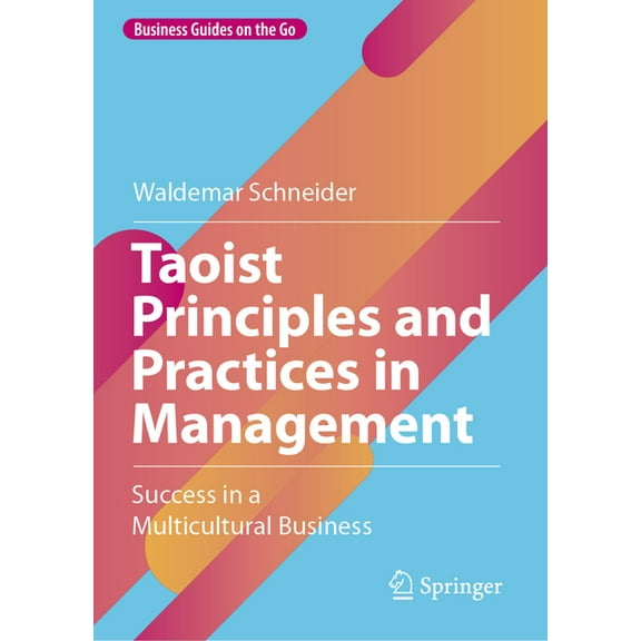 Business Guides on the Go Taoist Principles and Practices in Management: Success in a Multicultural Business, (Hardcover)
