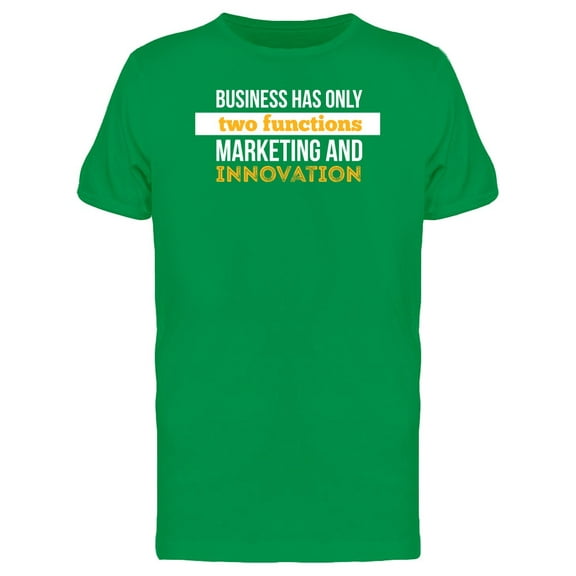 Business Has Two Functions Tee Men's -Image by Shutterstock