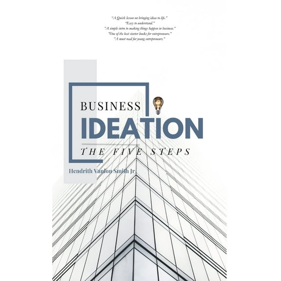 Business Ideation: The Five Steps, (Hardcover)