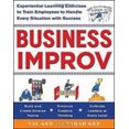 thumbnail image 1 of Pre-Owned Business Improv: Experiential Learning Exercises to Train Employees to Handle Every Situation with Success (Paperback) 0071768211 9780071768214, 1 of 1