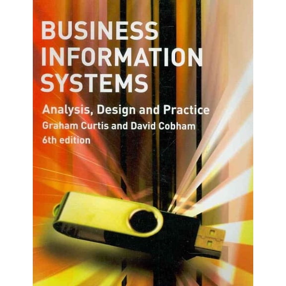 Business Information Systems : Analysis, Design and Practice