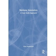 Business Innovation A Case Study Approach, Hardcover