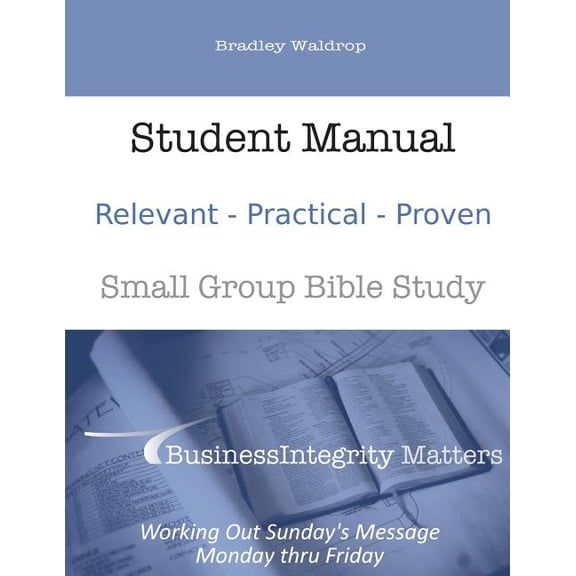 Business Integrity Matters Small Group Bible Study: Student Manual