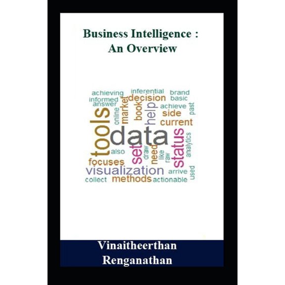 Business Intelligence: An overview, (Paperback)